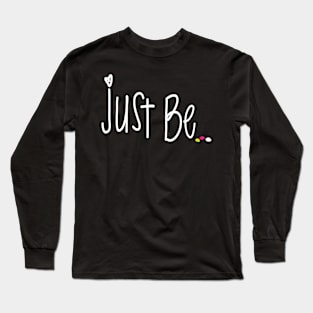 Just Be Reversed Long Sleeve T-Shirt